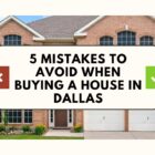 5 Mistakes to Avoid When Buying a House in Dallas